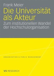 Cover of: Die Universitt Als Akteur Zum Institutionellen Wandel Der Hochschulorganisation