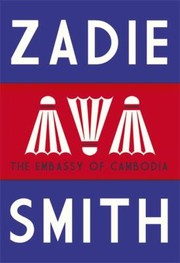 Embassy Of Cambodia by Zadie Smith