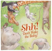 Cover of: Shh Dont Wake The Baby