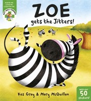 Zoe Gets The Jitters by Kes Gray