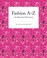 Cover of: Fashion A To Z An Illustrated Dictionary