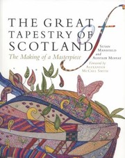 Cover of: The Great Tapestry Of Scotland The Making Of A Masterpiece by 