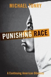 Cover of: Punishing Race A Continuing American Dilemma by 