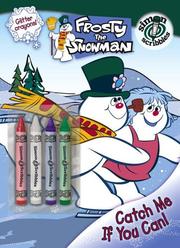 Catch Me If You Can! (Frosty the Snowman) by Jack Oliver