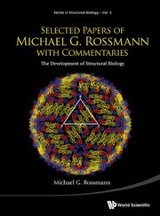 Cover of: Selected Papers Of Michael G Rossmann With Commentaries The Development Of Structural