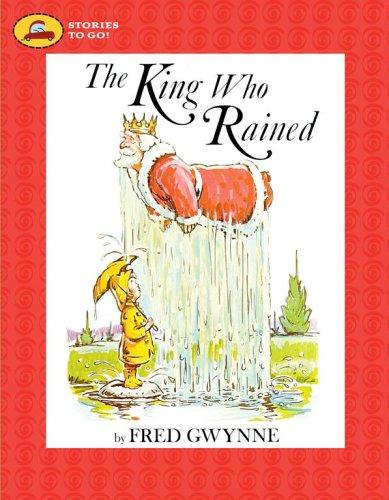 The King Who Rained (Stories to Go!) by Fred Gwynne
