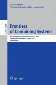 Cover of: Frontiers Of Combining Systems 8th International Symposium Frocos 2011 Saarbrucken Germany October 57 2011 by 