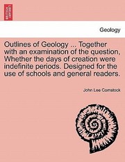 Cover of: Outlines Of Geology Together With An Examination Of The Question by J. L. Comstock