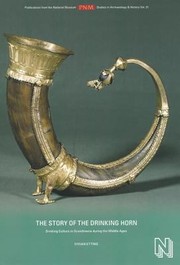 Cover of: The Story Of The Drinking Horn Drinking Culture In Scandinavia During The Middle Ages by 