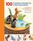 Cover of: 100 Fondant Animals For Cake Decorators A Menagerie Of Cute Creatures To Sit On Your Cakes