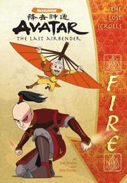 Cover of: The Lost Scrolls: Fire (Avatar: the Last Airbender)