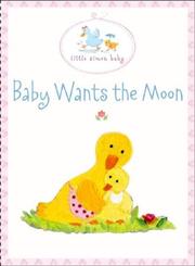 Cover of: Baby Wants the Moon: Book and Bib Gift Set (Little Simon Baby)