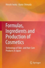 Cover of: Formulas Ingredients And Production Of Cosmetics Technology Of Skin And Haircare Products In Japan by 