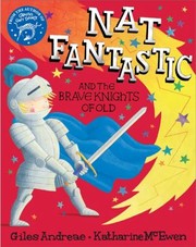 Cover of: Nat Fantastic And The Brave Knights Of Old by 