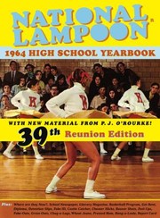 National Lampoon 1964 High School Yearbook by P. J. O'Rourke