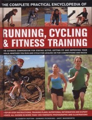 Cover of: The Complete Practical Encyclopedia of Running Cycling  Fitness Training