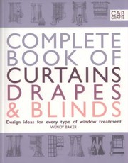 Cover of: Complete Book Of Curtains Drapes Blinds Design Ideas For Every Type Of Window Treatment by 