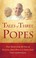 Cover of: Tales Of Three Popes True Stories From The Lives Of Francis John Paul And John Xxiii