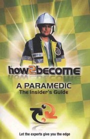 Cover of: The Insiders Guide To Becoming A Paramedic