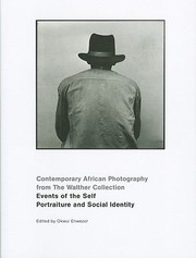 Events Of The Self Portraiture And Social Identity Contemporary African Photography From The Walther Collection by Okwui Enwezor