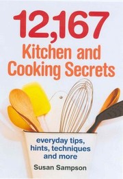 Cover of: 12167 Kitchen And Cooking Secrets Everyday Tips Hints Techniques And More