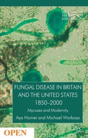Cover of: Fungal Disease in Britain and the United States 18502000 by 