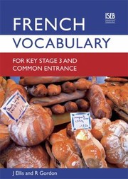 Cover of: French Vocabulary For Key Stage 3 And Common Entrance
