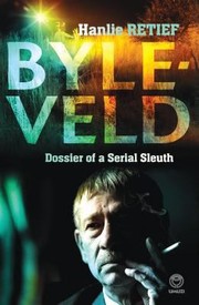 Cover of: Byleveld Dossier Of A Serial Sleuth by 