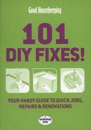 Cover of: 101 Diy Fixes Your Guide To Quick Jobs Repairs Renovations