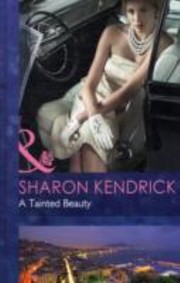 A Tainted Beauty by Sharon Kendrick