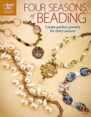 Four Seasons Of Beading by Barb Switzer