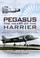 Cover of: Pegasus The Heart Of The Harrier The History And Development Of The Worlds First Operational Vertical Takeoff And Landing Jet Engine