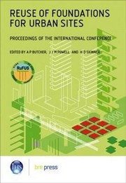 Cover of: Reuse Of Foundations For Urban Sites Proceedings Of The International Conference Bre Garston Watford Uk 1920 October 2006