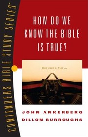 Cover of: How Do We Know The Bible Is True by 