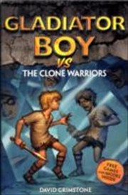 Cover of: Gladiator Boy Vs The Clone Warriors by 