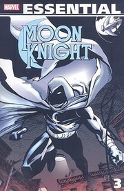 Cover of: Moon Knight Volume 3
            
                Essential Marvel Comics