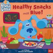 Cover of: Healthy Snacks with Blue! by J-P Chanda