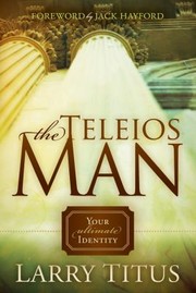 Cover of: The Teleios Man Your Ultimate Identity