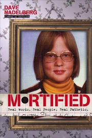 Cover of: Mortified: Real Words. Real People. Real Pathetic.