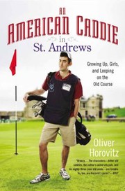 Cover of: American Caddie In St Andrews Growing Up Girlsand Looping On The Old Course