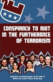 Cover of: Conspiracy To Riot In Furtherance Of Terrorism The Collective Autobiography Of The Rnc 8