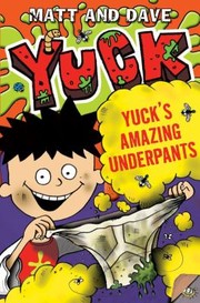 Cover of: Yucks Incredibly Amazing Underpants by 
