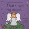 Cover of: Thats Not My Angel Her Dress Is Too Smooth