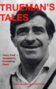 Cover of: Truemans Tales Fiery Fred Yorkshires Cricketing Giant