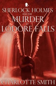 Cover of: Sherlock Holmes And The Murder At Lodore Falls And Other Minor Tales