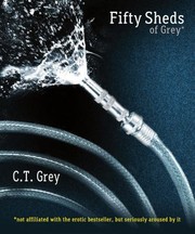 Cover of: Fifty Sheds Of Grey by 