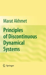 Principles Of Discontinuous Dynamical Systems by Marat Akhmet