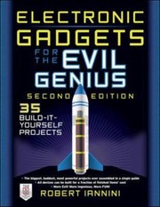 Cover of: Electronic Gadgets For The Evil Genius 2e 35 New Doityourself Projects