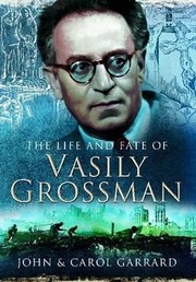 Cover of: The Life And Fate Of Vasily Grossman by 