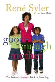Cover of: Good-Enough Mother: The Perfectly Imperfect Book of Parenting